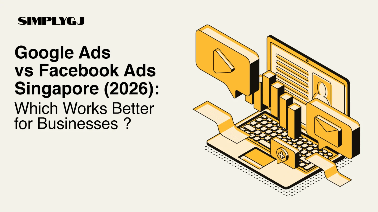 Google Ads vs Facebook Ads in Singapore: Which Should You Start With?